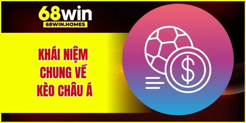 Khái niệm chung về kèo châu Á